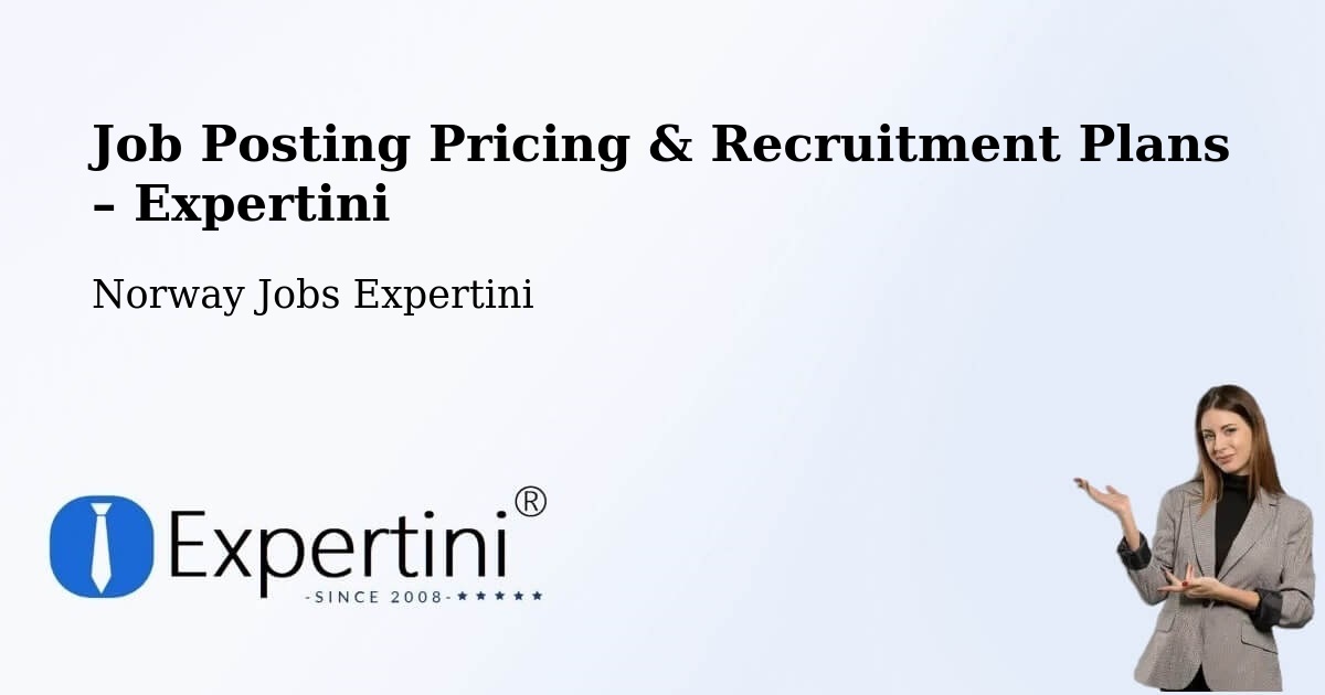 Job Posting Pricing & Recruitment Plans – Jessheim - Jessheim, Norway Jobs Expertini